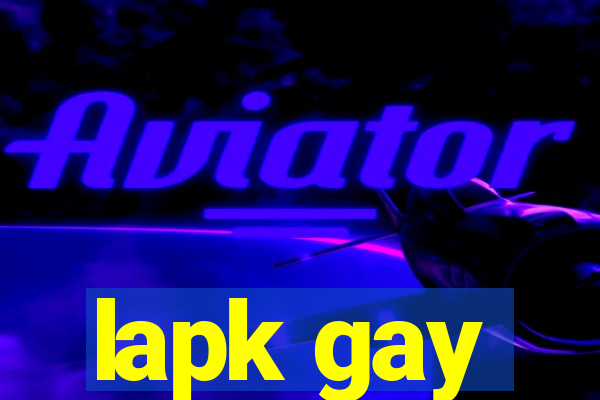 lapk gay